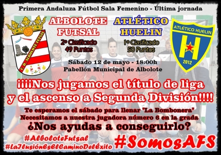 Cartel elaborado por el Albolote Futsal invitando al publico que arrope al equipo en la gran final del sábado en Albolote